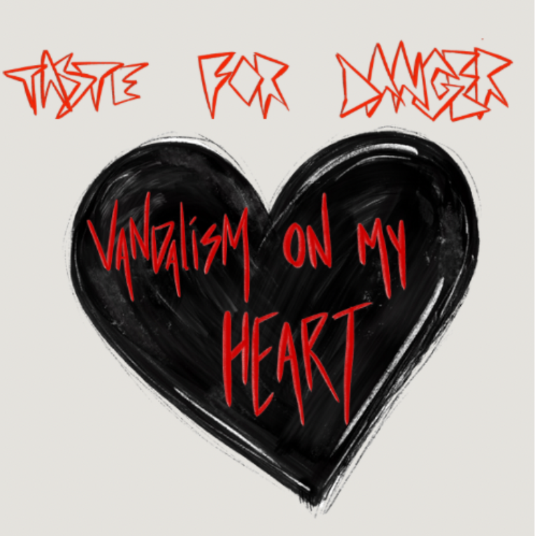 taste for danger album vandalism on my heart